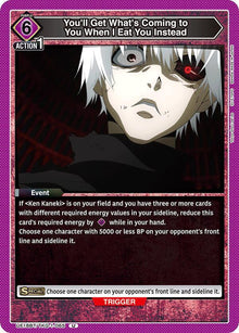You'll Get What's Coming to You When I Eat You Instead - #UE18BT/TKG-1-065