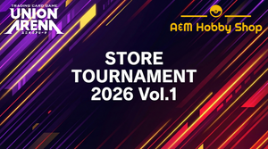 Union Arena Store Tournament - 2026 Vol.1 Event 3